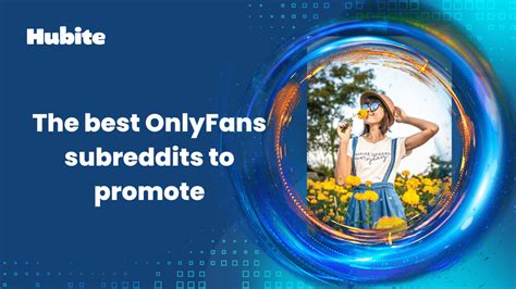 best onlyfans subreddits|20+ Subreddits for Promoting Your Onlyfans Account